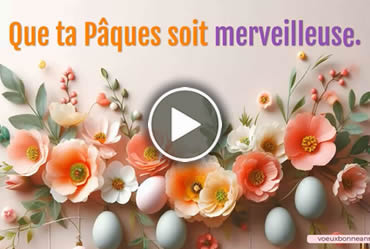 vidéo de vœux Joyeuses Pâques 